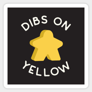 I Call Dibs on the Yellow Meeple 'Coz I Always Play Yellow! Sticker